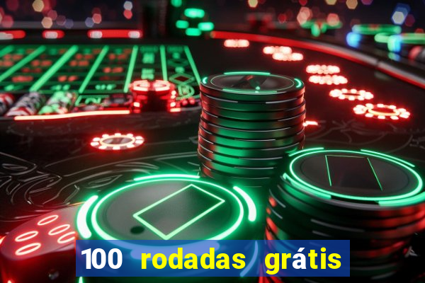 100 rodadas grátis no cadastro